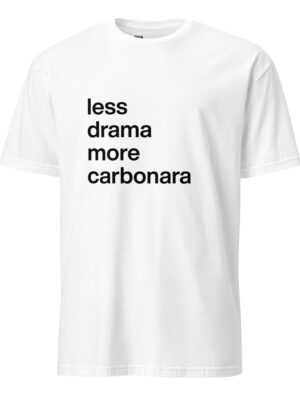 less drama more carbonara